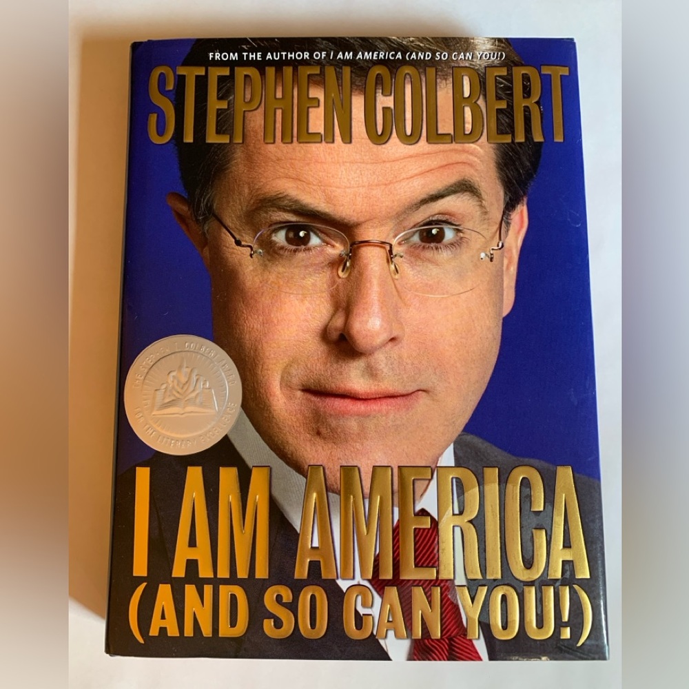 First Edition of Stephen Colbert’s I Am America (And So Can You!)